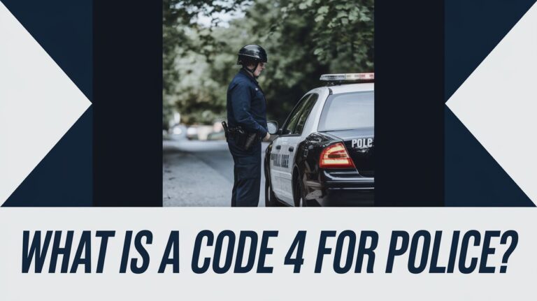 What Is a Code 4 for Police? Understanding Law Enforcement Communication