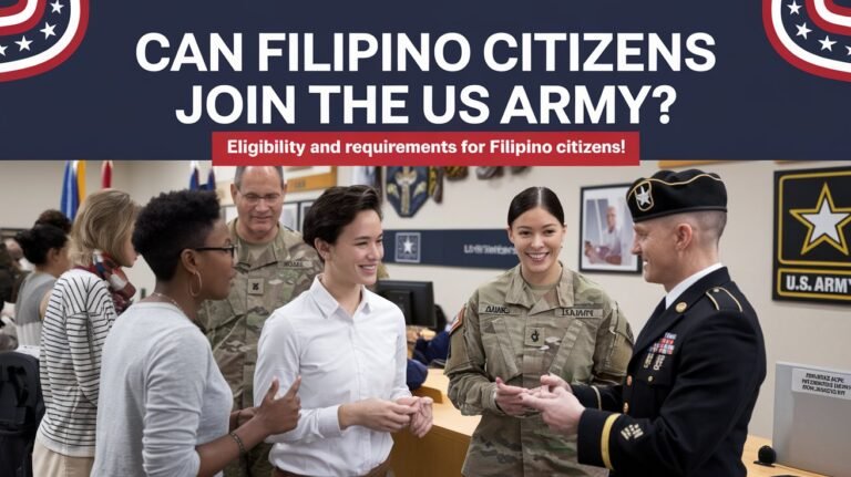 Can Filipino Citizens Join the US Army: Eligibility Details