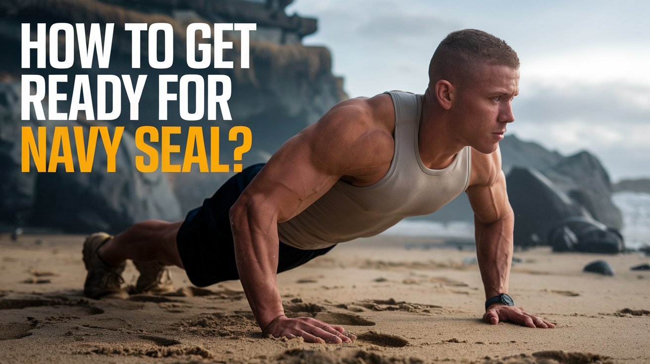 how to get ready for navy seal